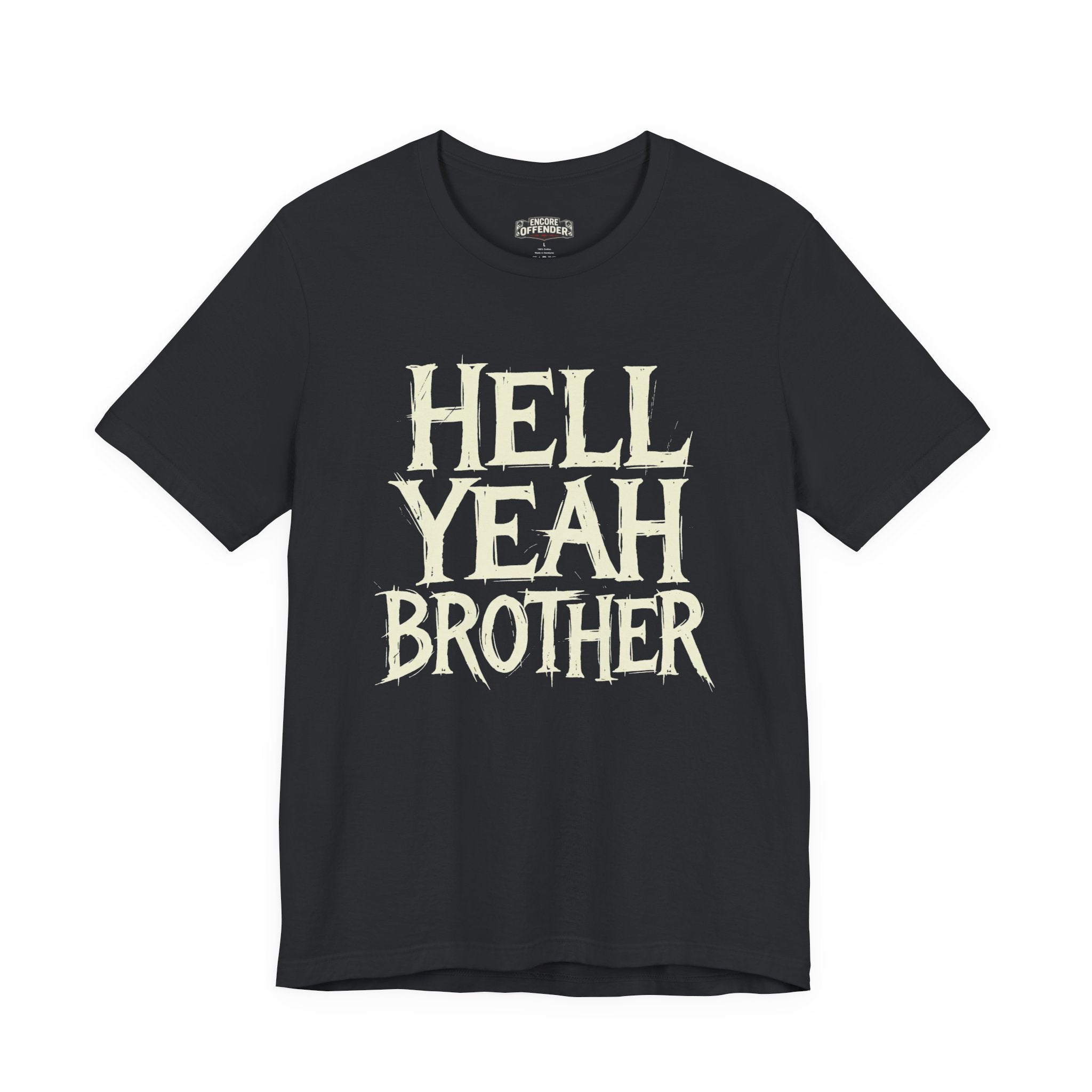 Hell Yeah Brother | T-Shirt