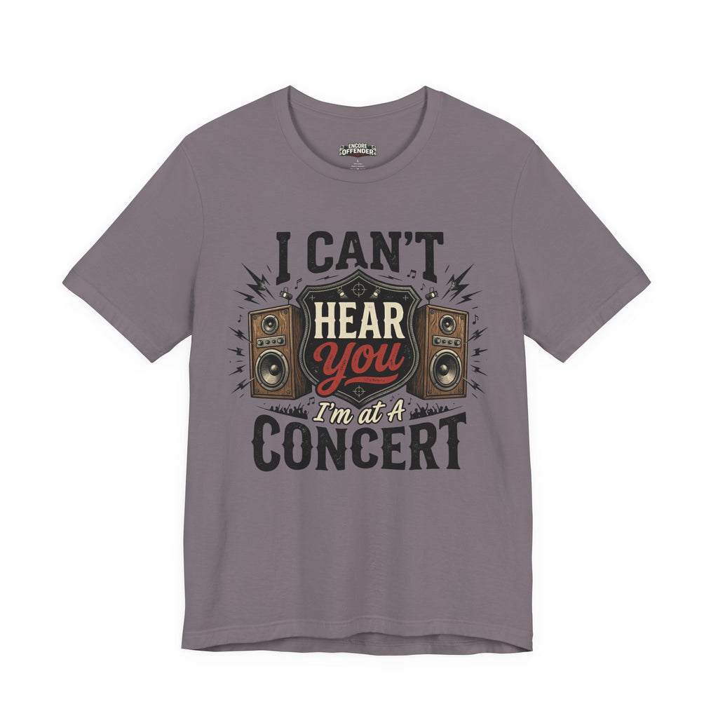 I Can't Hear You | T-Shirt