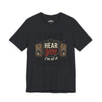 I Can't Hear You | T-Shirt