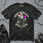 Dead Inside But Still Cute | T-Shirt