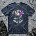 Dead Inside But Still Cute | T-Shirt