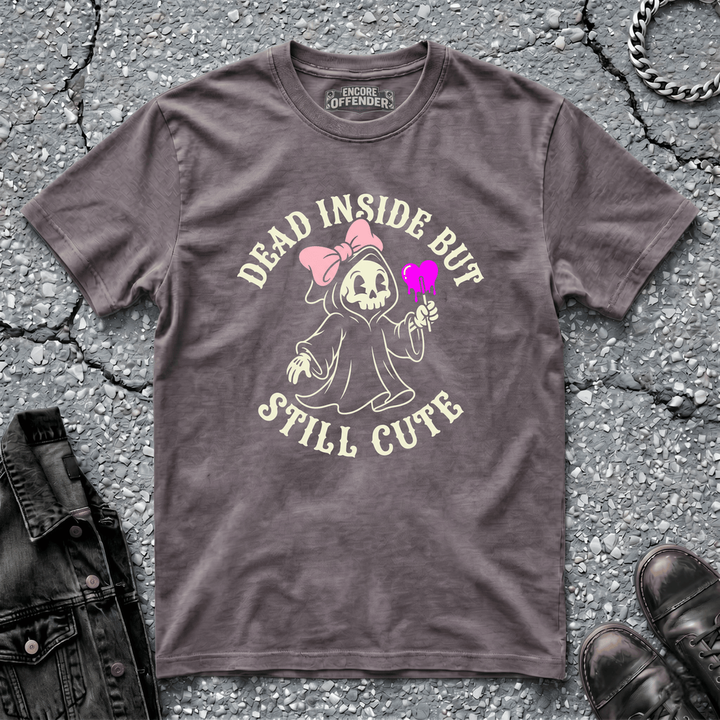 Dead Inside But Still Cute | T-Shirt