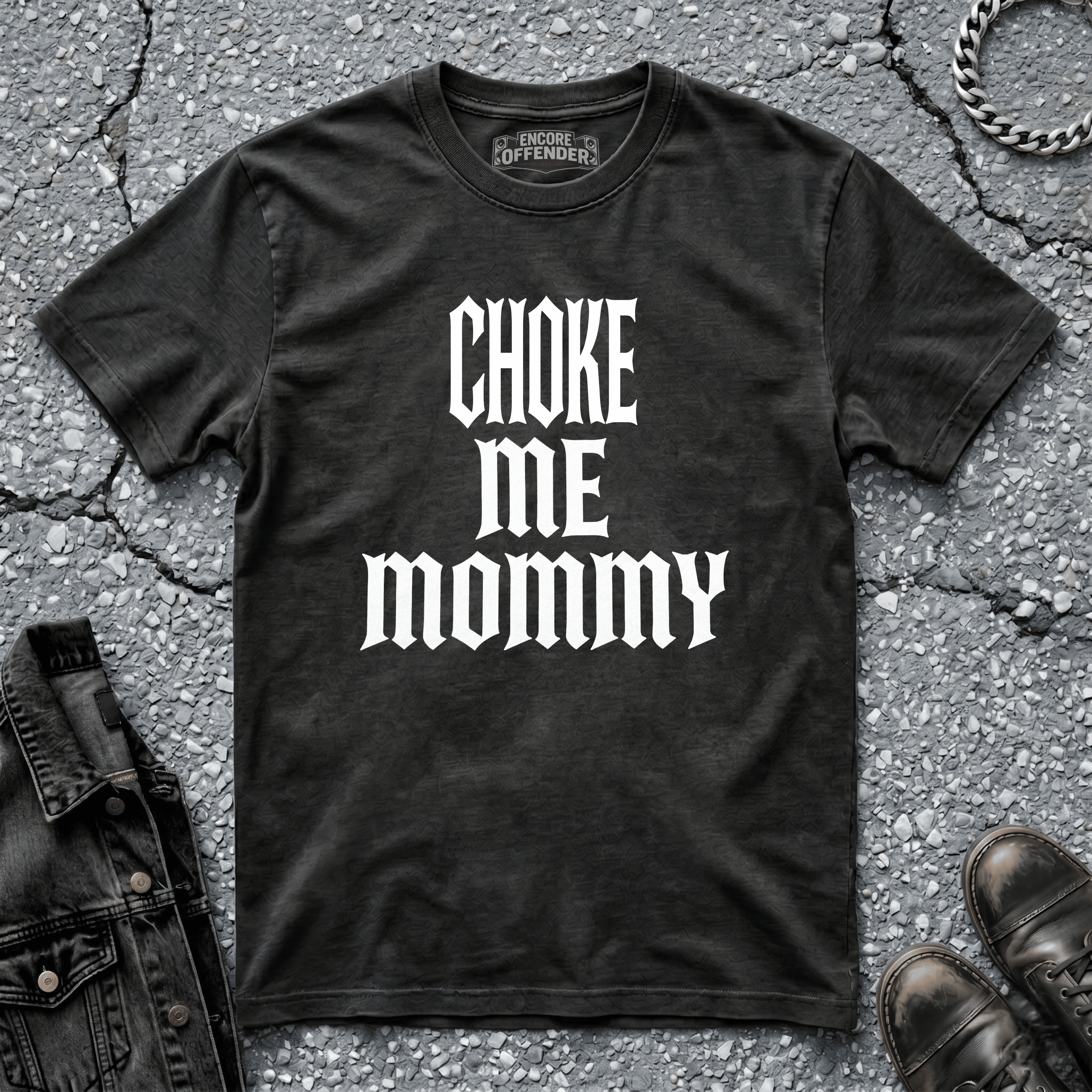 Choke Me Mommy | T-Shirt