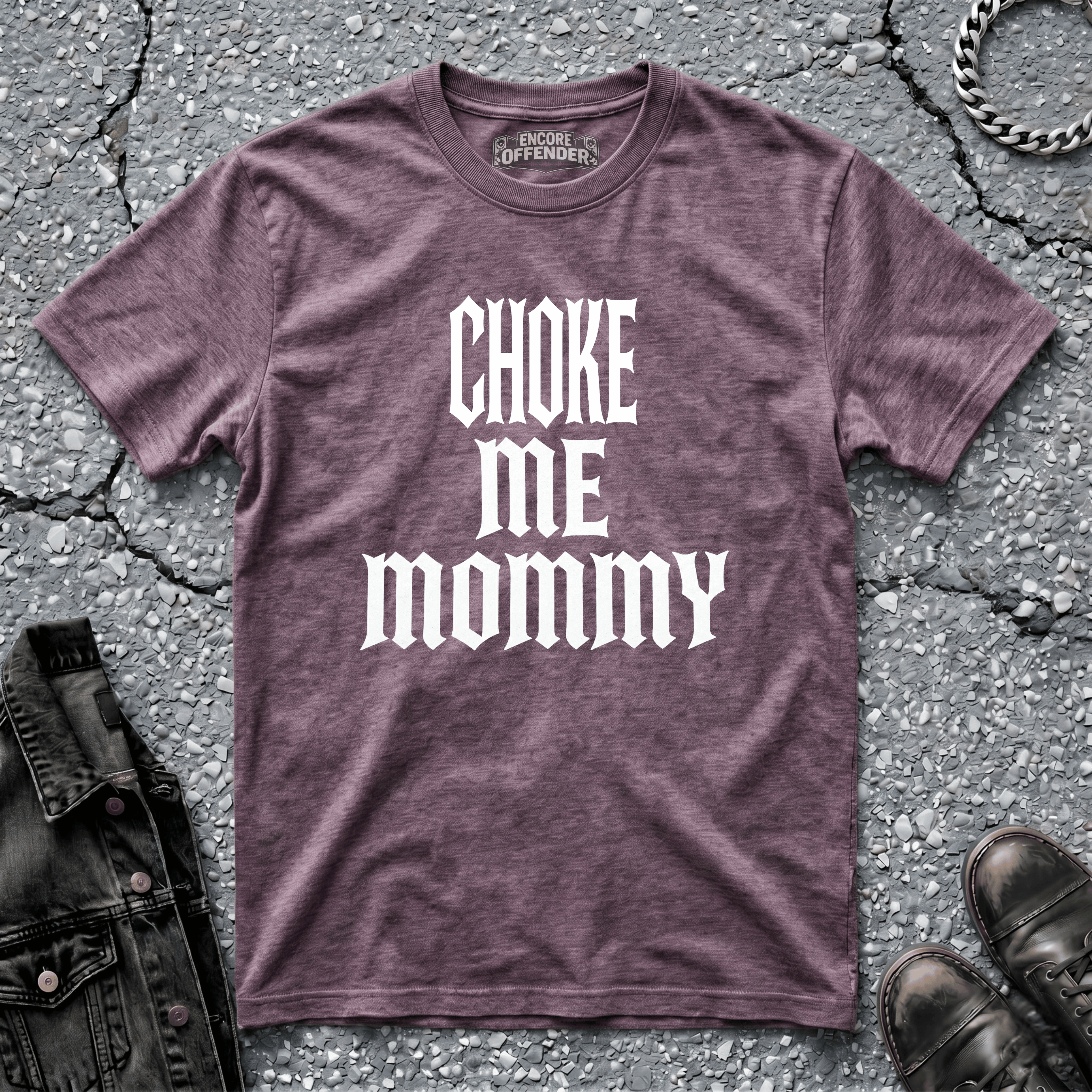 Choke Me Mommy | T-Shirt