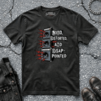 Distorted and Disappointed | T-Shirt