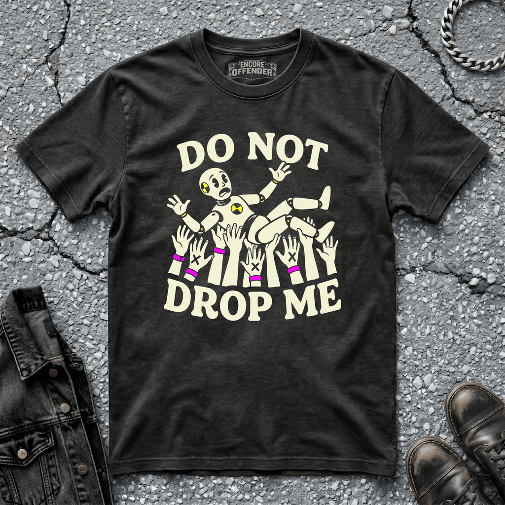 Do Not Drop Me | T-Shirt