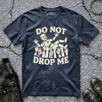 Do Not Drop Me | T-Shirt