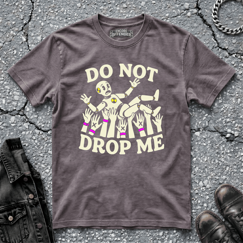 Do Not Drop Me | T-Shirt