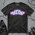 Feet Pics | T-Shirt