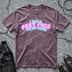 Feet Pics | T-Shirt