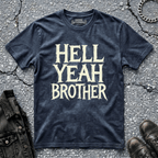Hell Yeah Brother | T-Shirt