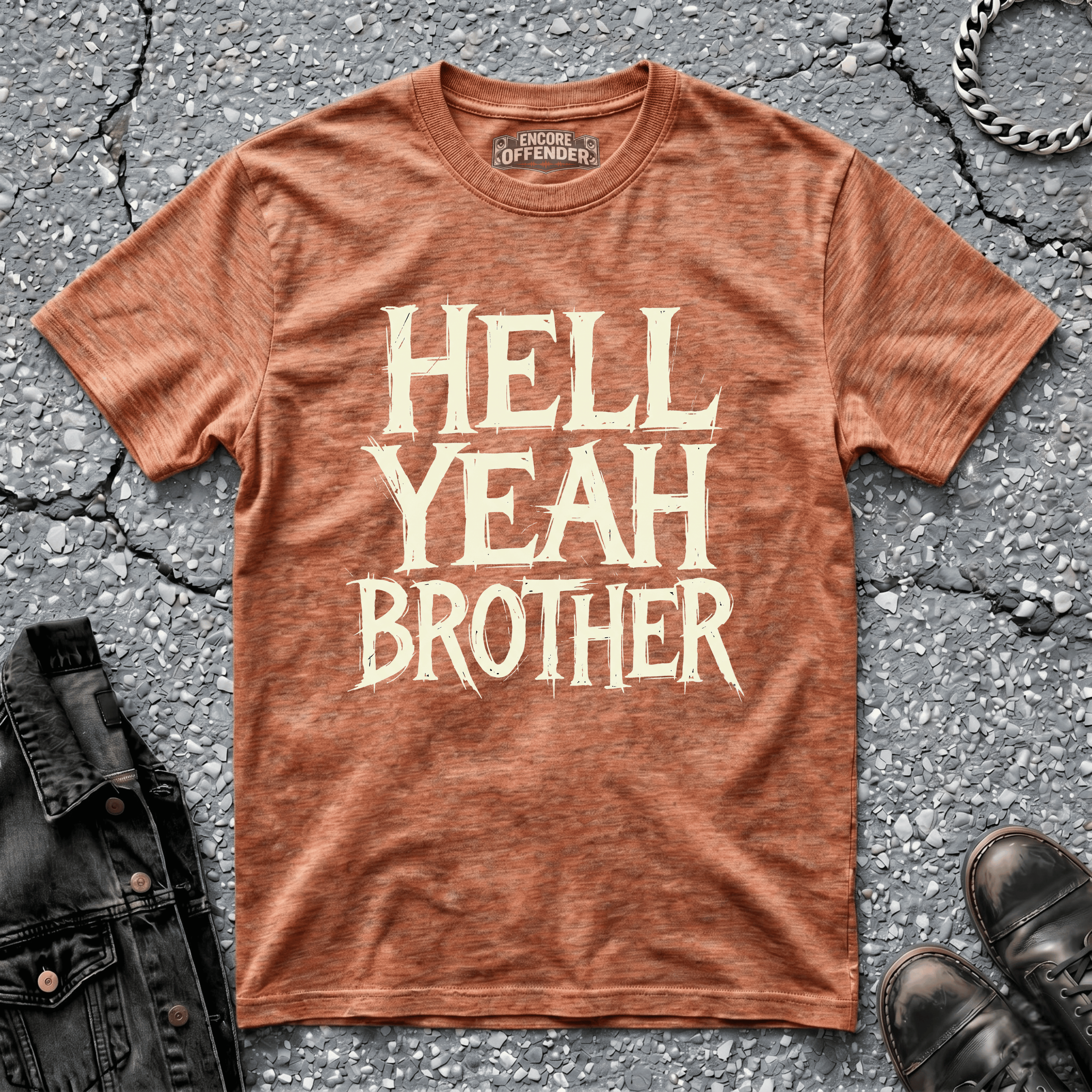 Hell Yeah Brother | T-Shirt