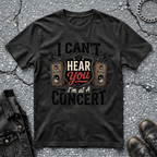 I Can't Hear You | T-Shirt
