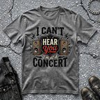 I Can't Hear You | T-Shirt