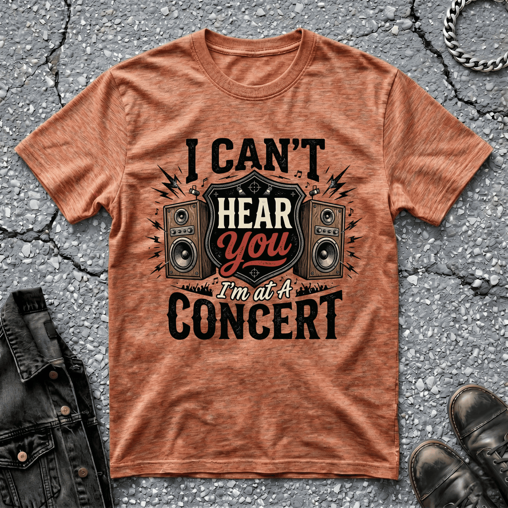 I Can't Hear You | T-Shirt