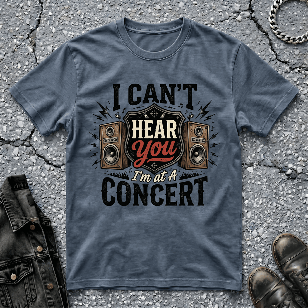 I Can't Hear You | T-Shirt