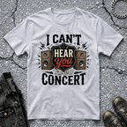 I Can't Hear You | T-Shirt