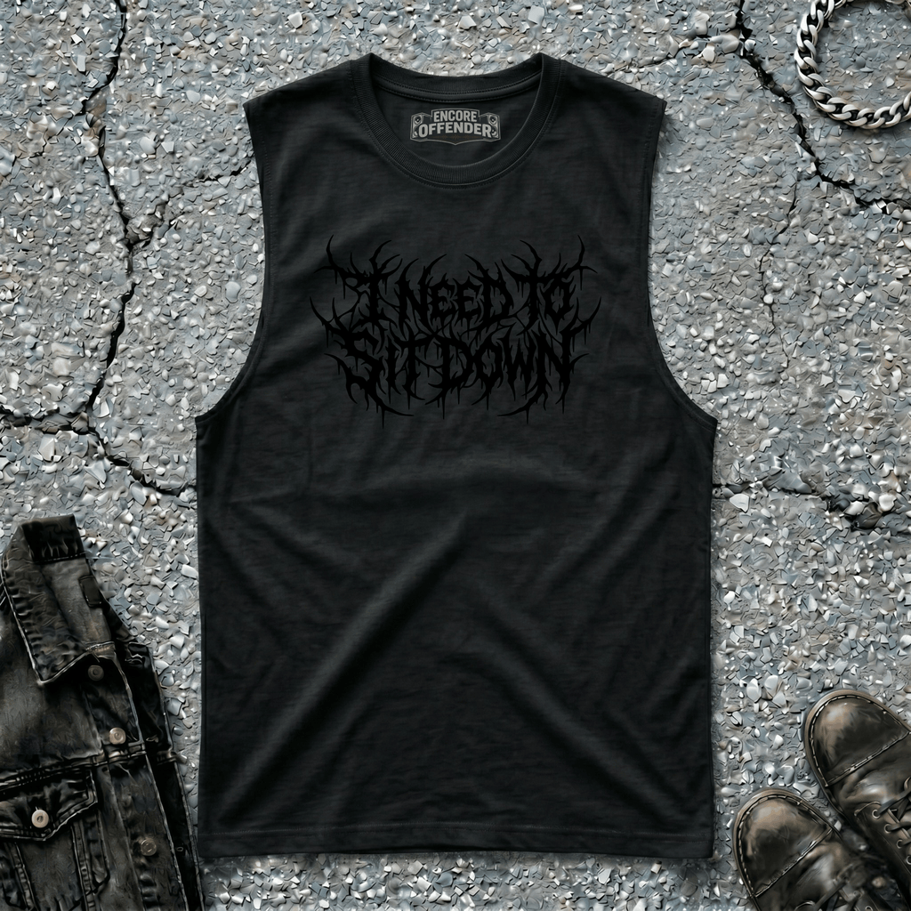 I Need to Sit Down | Sleeveless