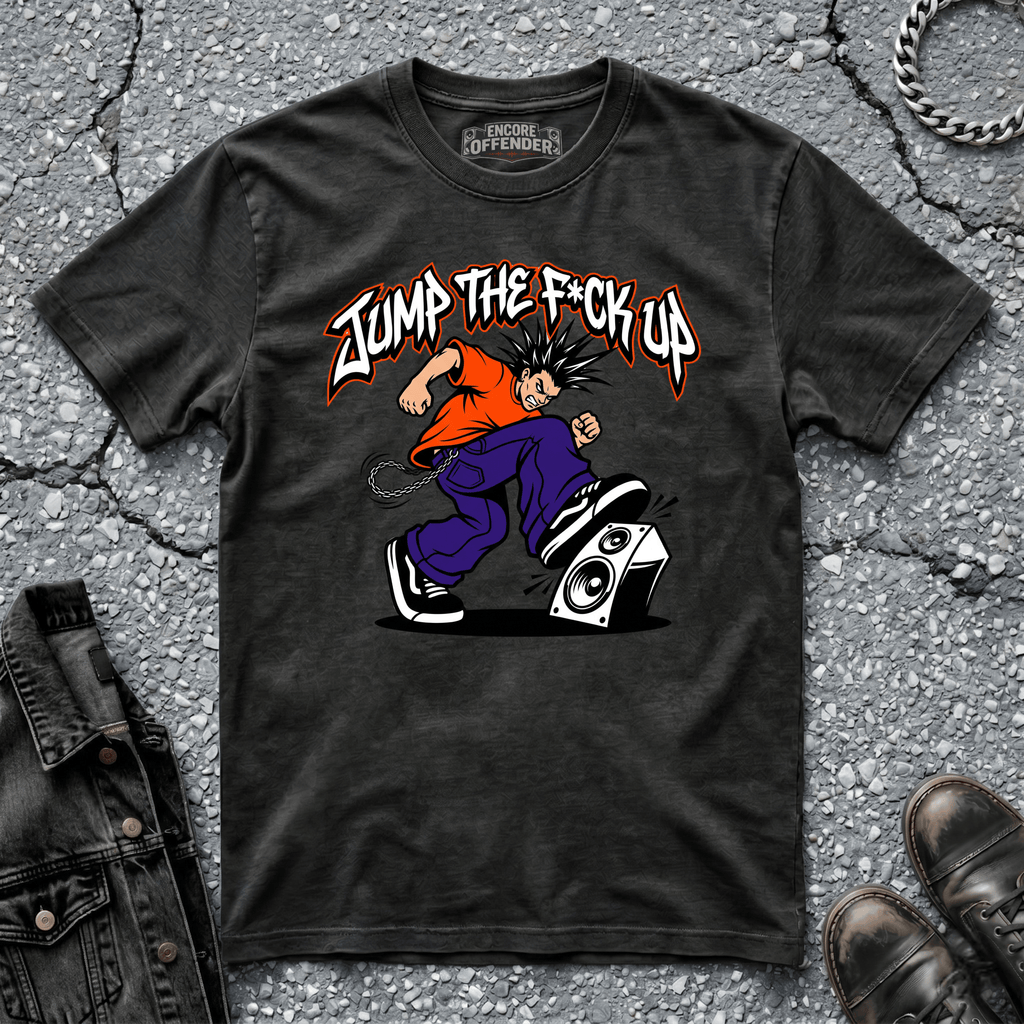 Jump the F*ck Up | T-Shirt