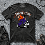 Jump the F*ck Up | T-Shirt