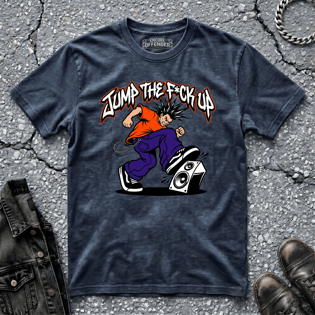 Jump the F*ck Up | T-Shirt
