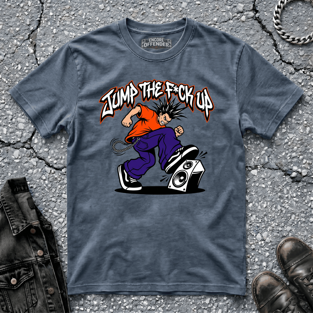Jump the F*ck Up | T-Shirt