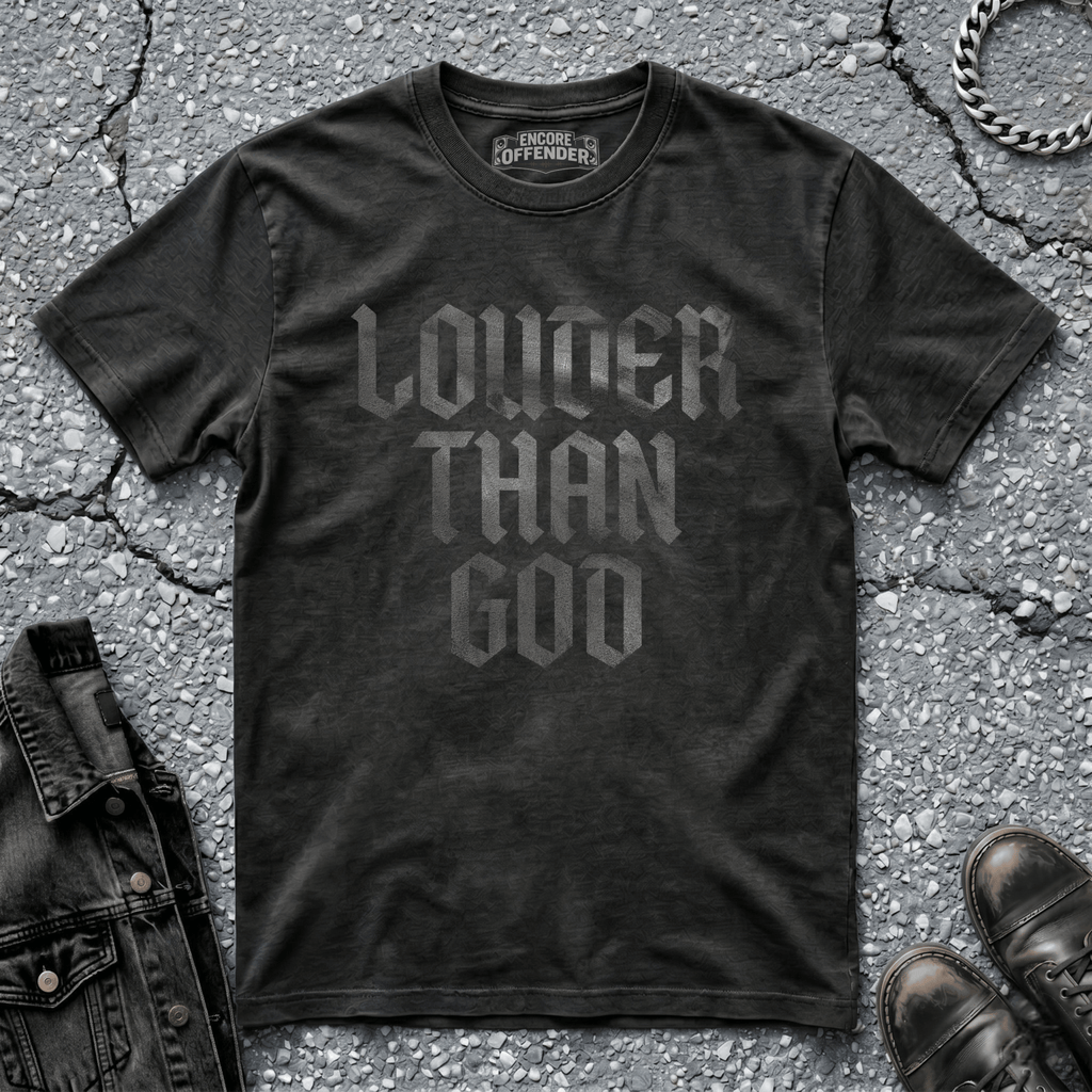 Louder Than God | T-Shirt