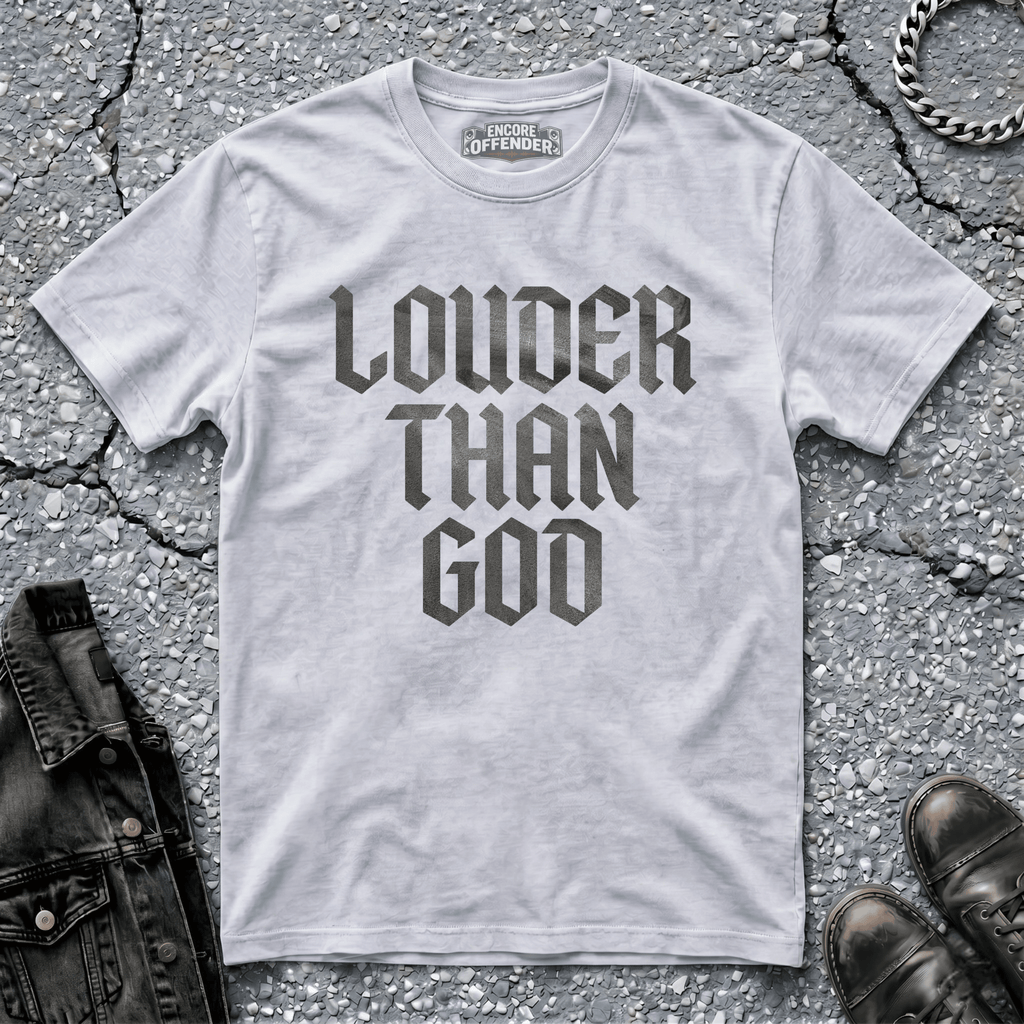 Louder Than God | T-Shirt
