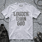 Louder Than God | T-Shirt