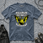 Maximum Decibels | T-Shirt