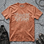 I Need To Sit Down (Bone) | T-Shirt