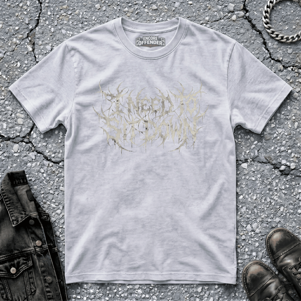 I Need To Sit Down (Bone) | T-Shirt