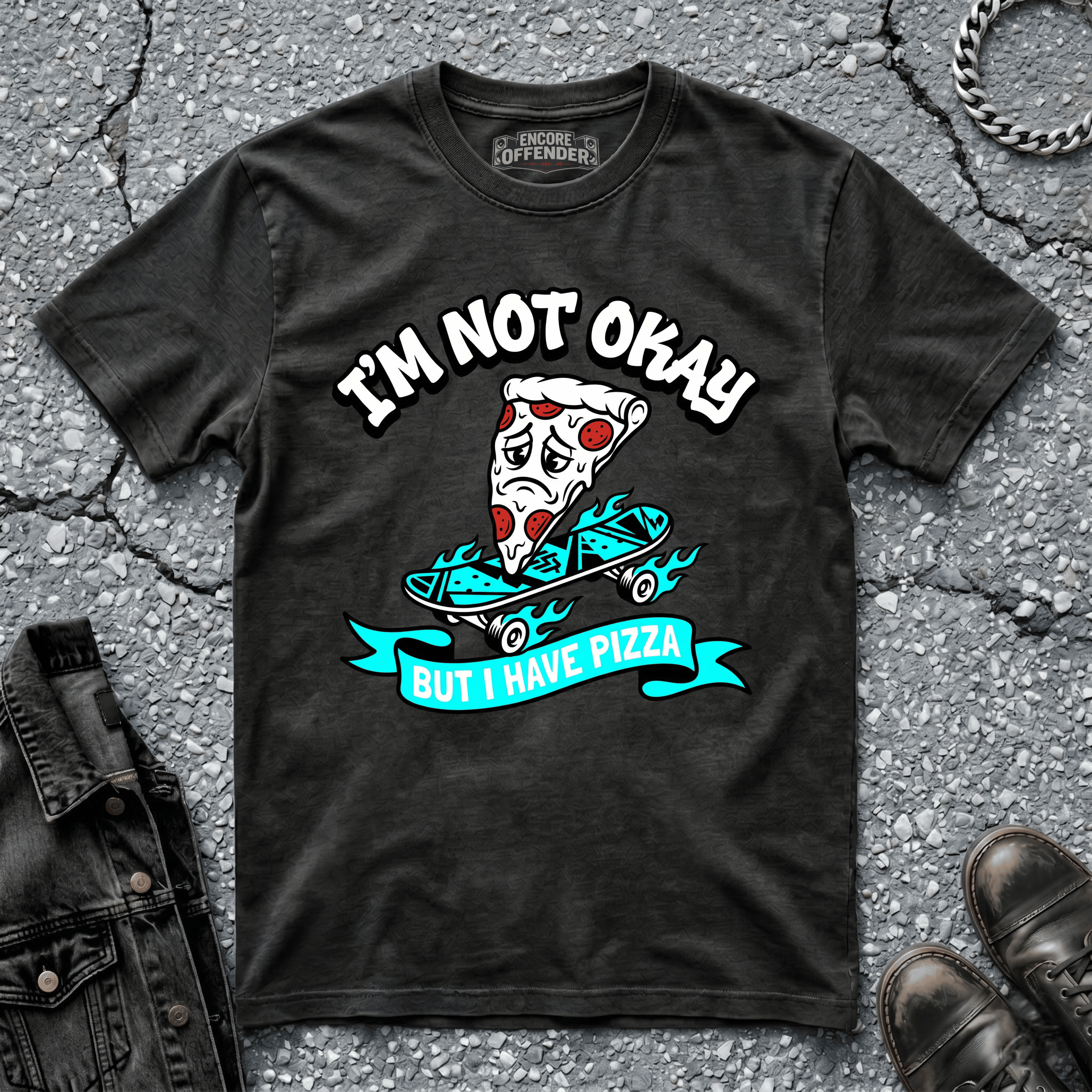 Not Okay, But Pizza | T-Shirt