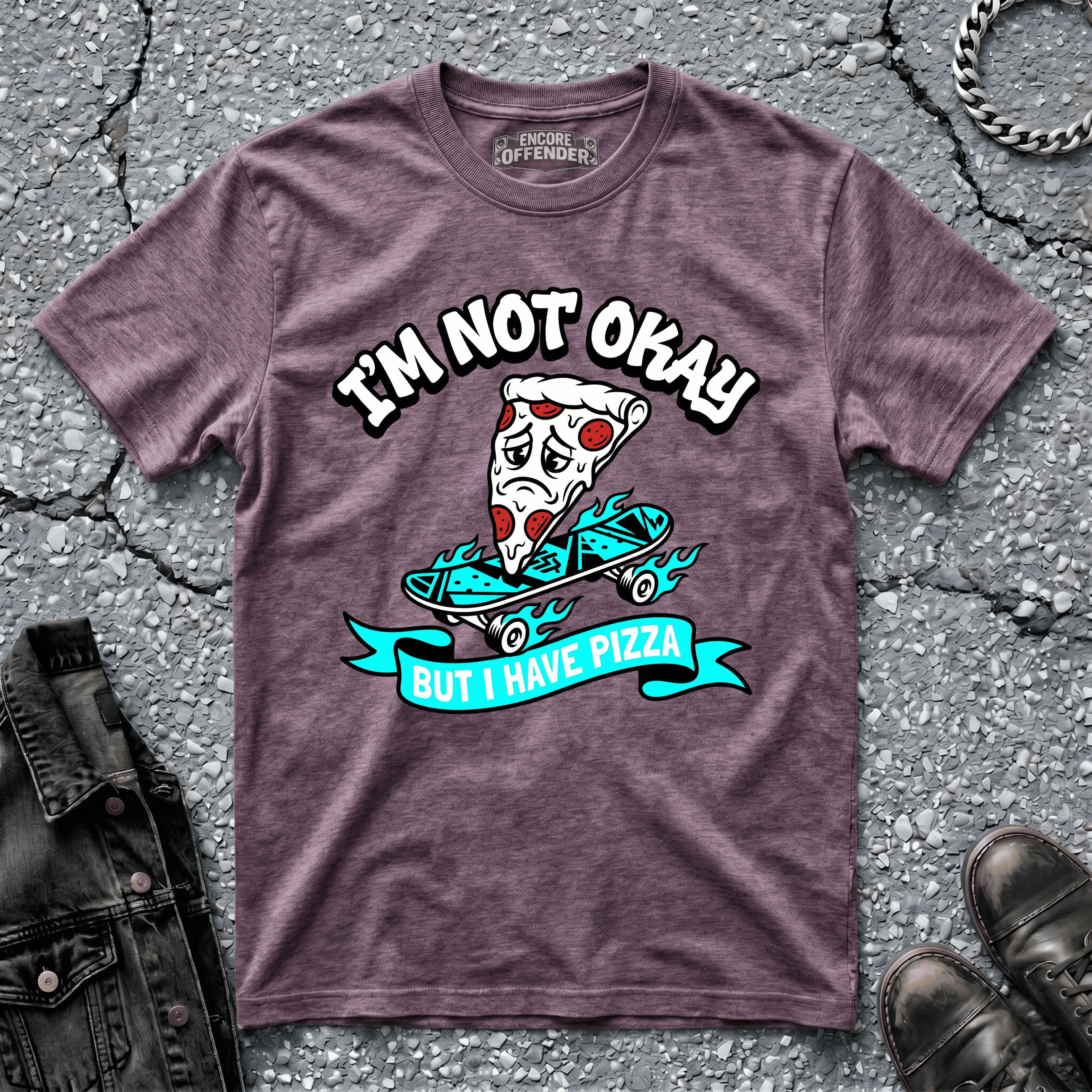 Not Okay, But Pizza | T-Shirt