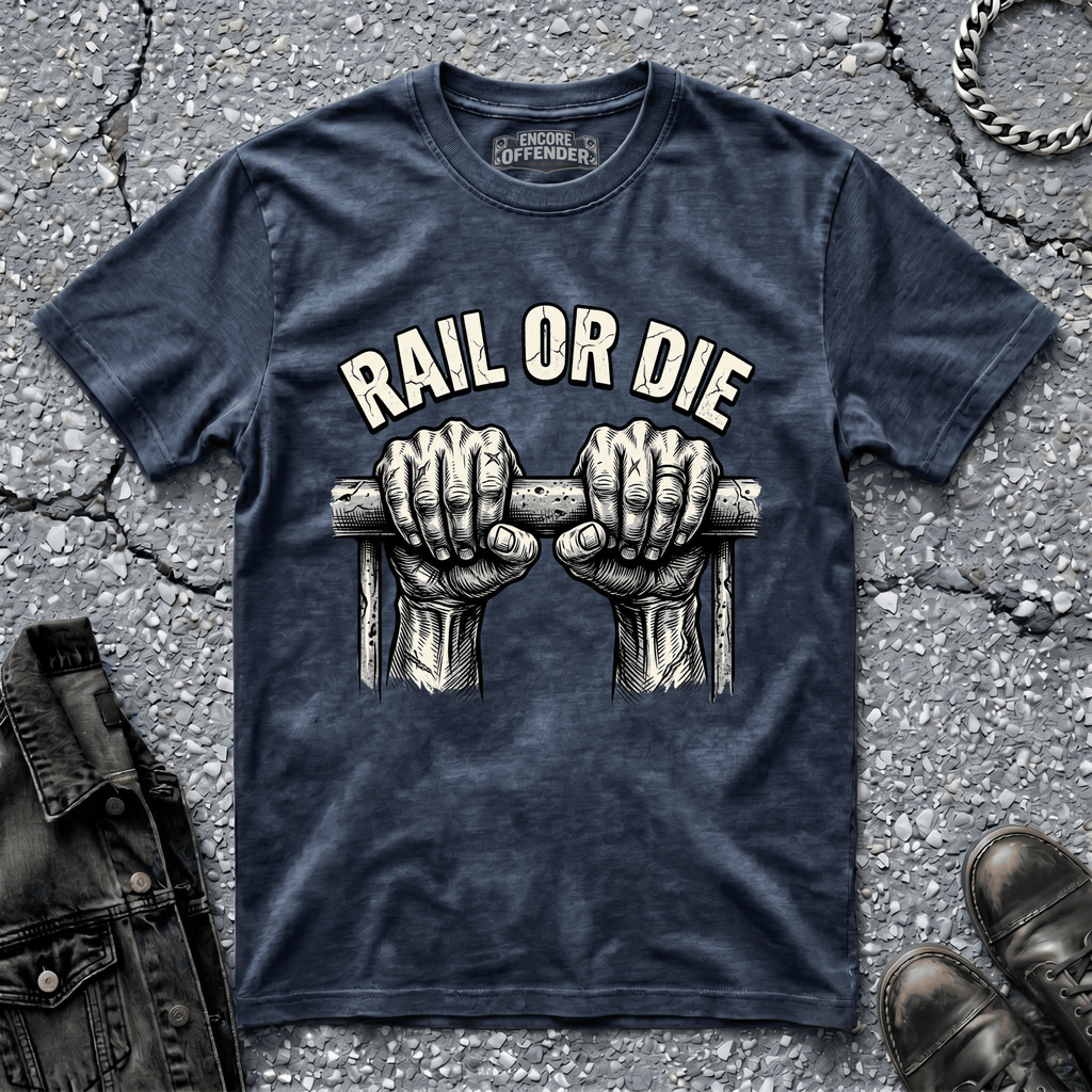 Rail or Die | T-Shirt