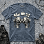 Rail or Die | T-Shirt