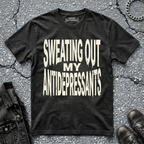 Sweating Out My Antidepressants | T-Shirt