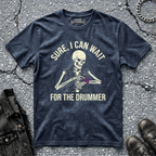 Wait for the Drummer | T-Shirt