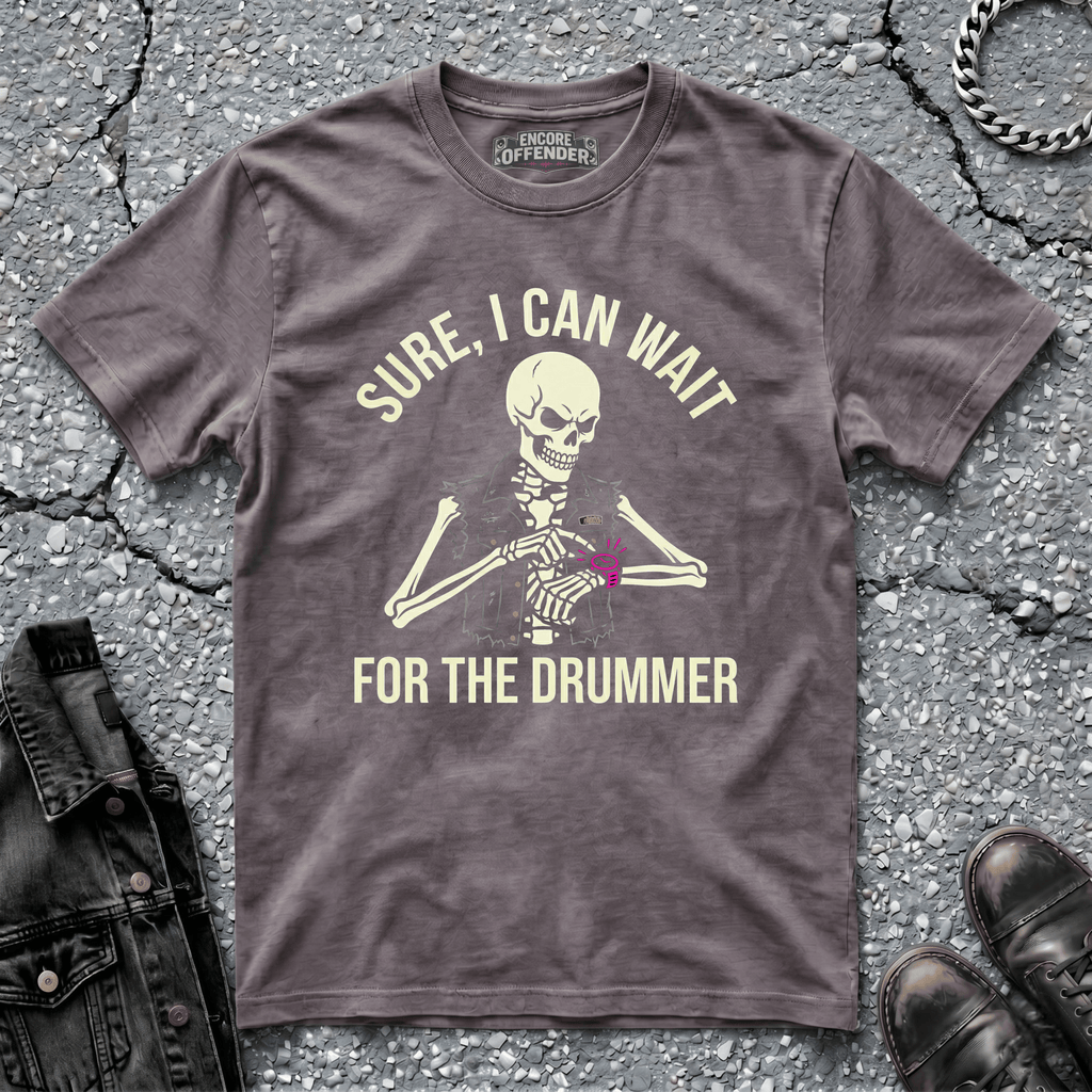 Wait for the Drummer | T-Shirt