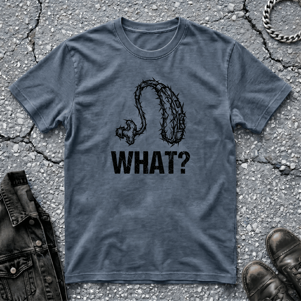 What? | T-Shirt
